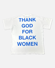 Load image into Gallery viewer, THANK GOD FOR BLACK WOMEN
